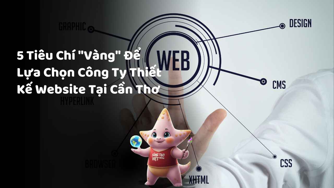 5 Tiêu Chí "Vàng" Để Lựa Chọn Công Ty Thiết Kế Website Tại Cần Thơ 16 cach lua chon cong ty thiet ke website uy tin