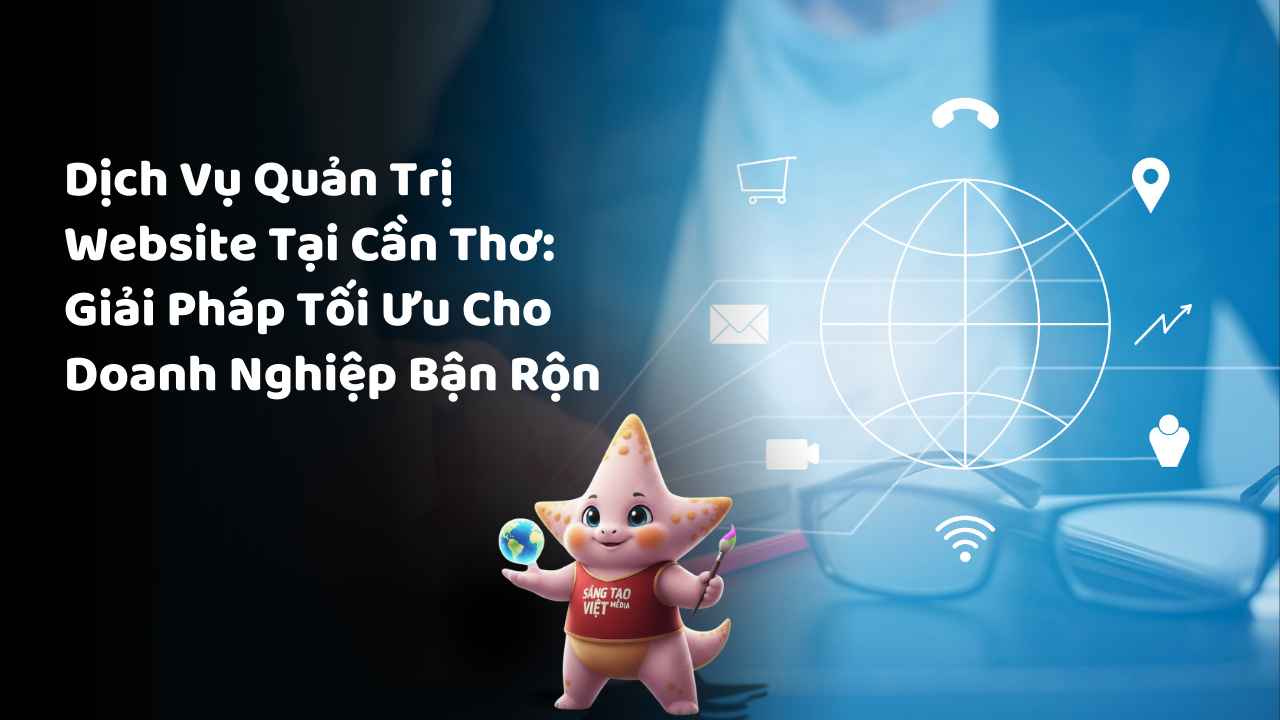 Dịch Vụ Quản Trị Website Tại Cần Thơ: Giải Pháp Tối Ưu Cho Doanh Nghiệp Bận Rộn 15 huong dan quan tri noi dung website hieu qua