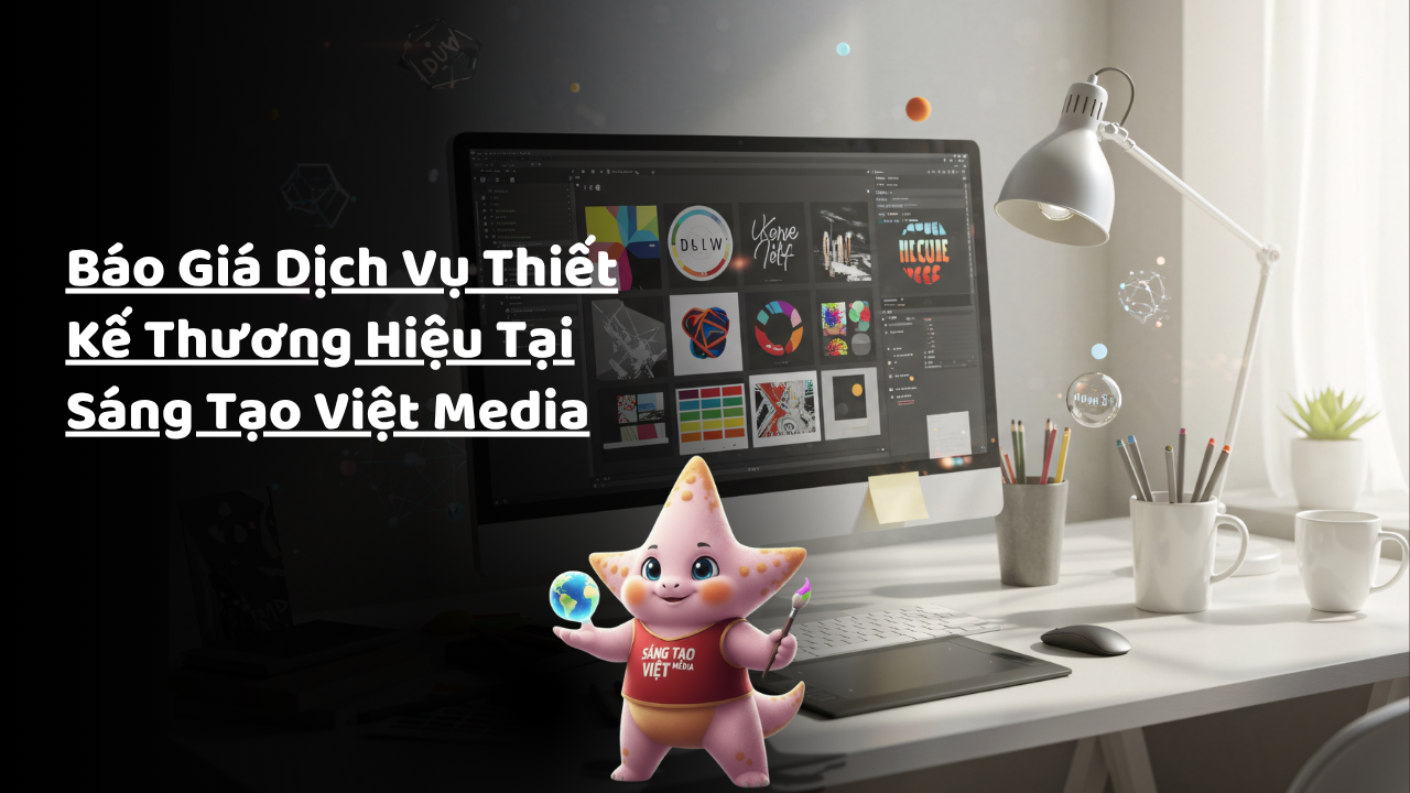 Báo Giá Dịch Vụ Thiết Kế Thương Hiệu Tại Sáng Tạo Việt Media 8 bao gia dich vu thiet ke thuong hieu tai sang tao viet media
