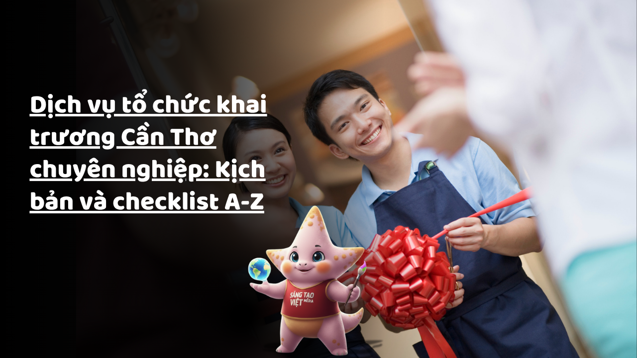 Dịch vụ tổ chức khai trương Cần Thơ chuyên nghiệp: Kịch bản và checklist A-Z 19 dich vu to chuc khai truong can tho chuyen nghiep