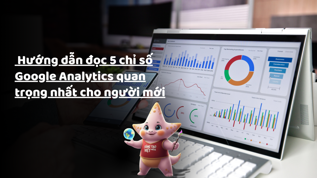 Sáng Tạo Việt Media – Hướng dẫn đọc 5 chỉ số Google Analytics quan trọng nhất cho người mới 4 huong dan doc chi so google analytics