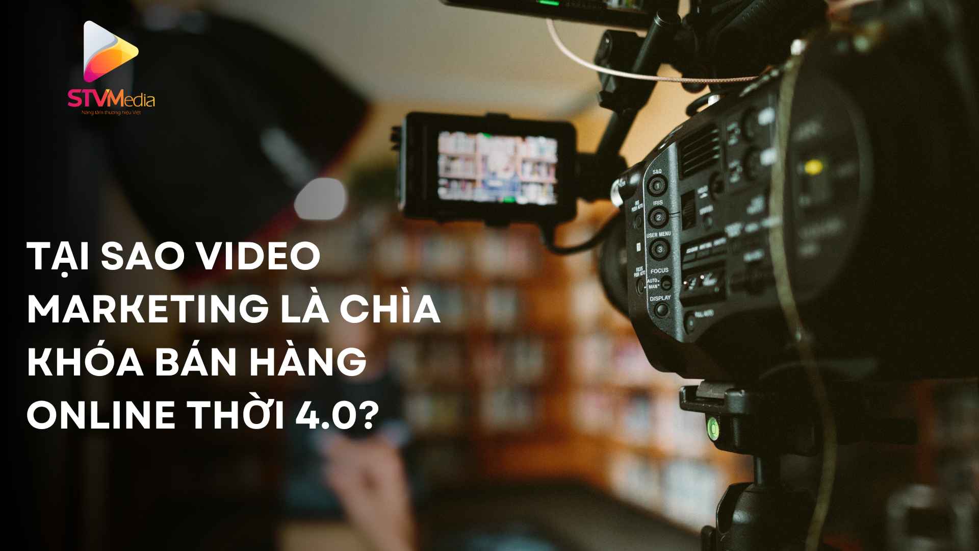 Bùng Nổ Doanh Số với Dịch Vụ Sản Xuất Video Marketing Chuyên Nghiệp tại Cần Thơ 1 Tại Sao Video Marketing Là Chìa Khóa Bán Hàng Online Thời 4.0?
