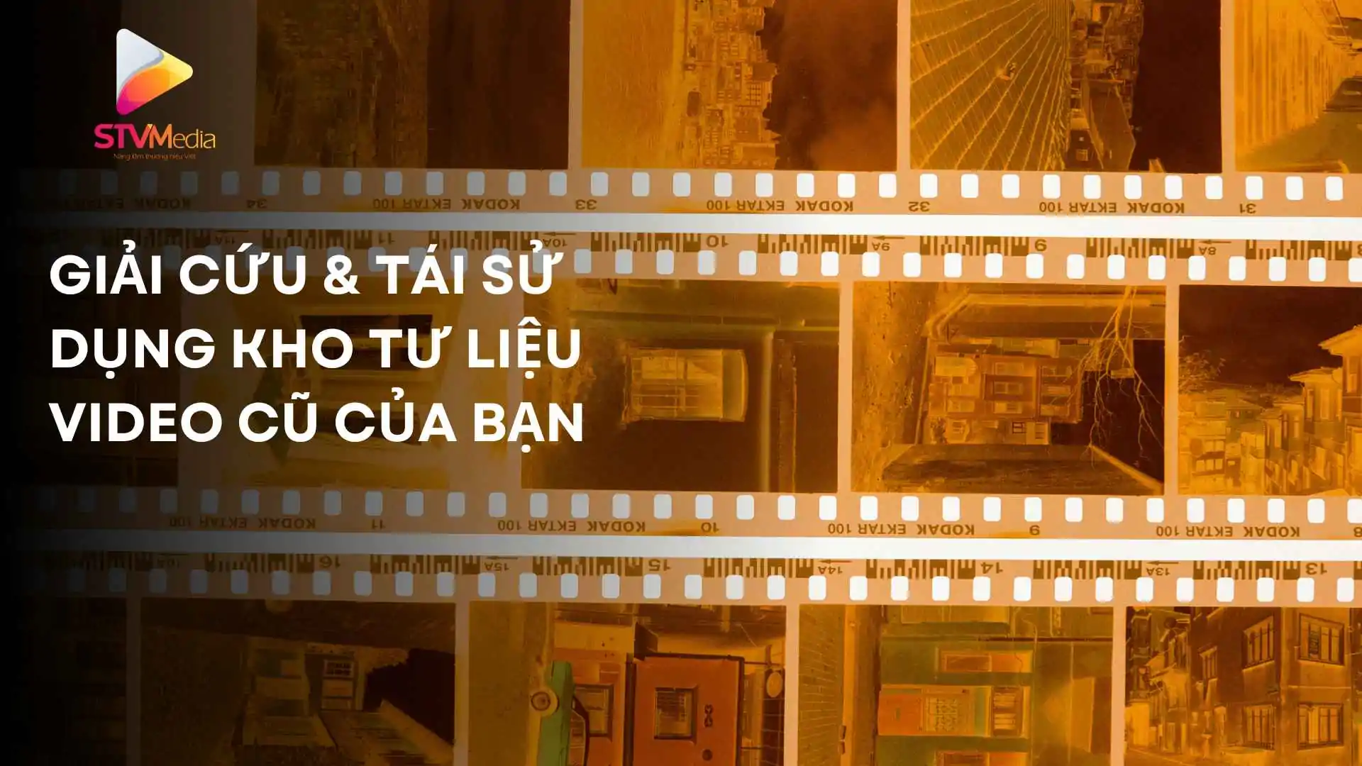 Biến Thước Phim Thô Thành Tác Phẩm Ấn Tượng với Dịch Vụ Dựng Phim tại Cần Thơ 2 Giải Cứu & Tái Sử Dụng Kho Tư Liệu Video Cũ Của Bạn