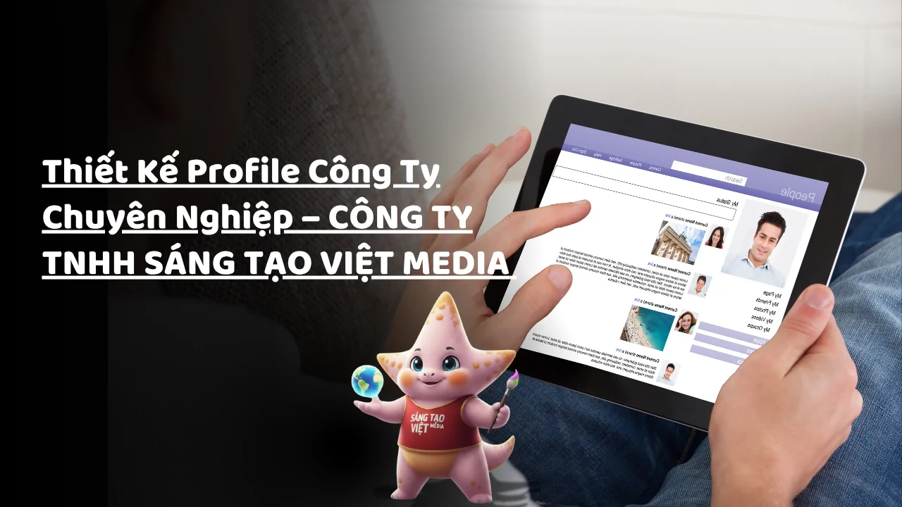 Thiết Kế Profile Công Ty Chuyên Nghiệp - CÔNG TY TNHH SÁNG TẠO VIỆT MEDIA 7 thiet ke profile cong ty chuyen nghiep sang tao viet media
