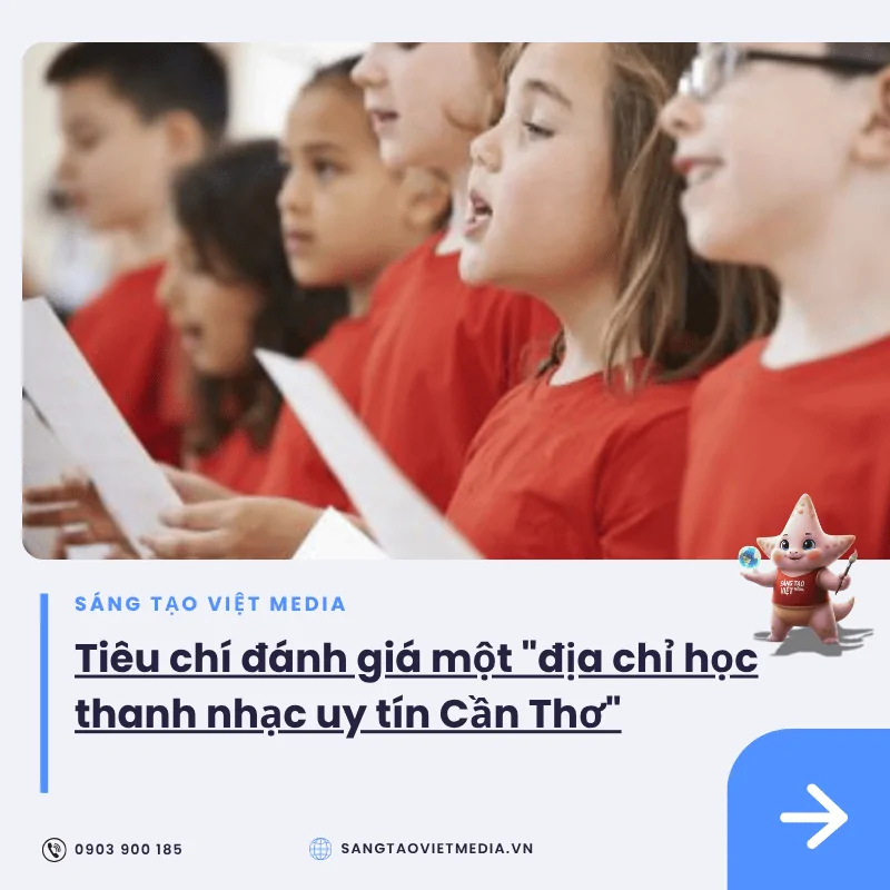 Top 5 Địa Chỉ Học Thanh Nhạc Uy Tín Tại Cần Thơ (Đáng Tin Cậy Nhất 2025) 1 tieu chi danh gia dia chi hoc thanh nhac uy tin can tho.jpg