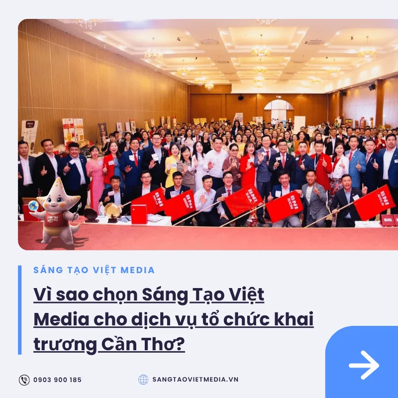 Dịch vụ tổ chức khai trương Cần Thơ chuyên nghiệp: Kịch bản và checklist A-Z 1 vi sao chon dich vu to chuc khai truong can tho stv media.png